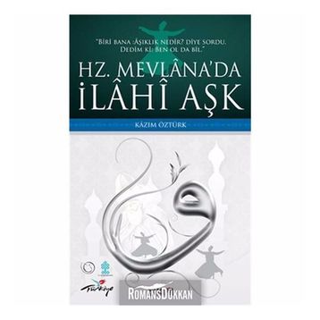 HZ. MEVLÂNADA İLÂHÎ AŞK - KAZIM ÖZTÜRK