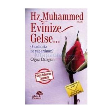 Hz. Muhammed Evinize Gelse - Oğuz Düzgün