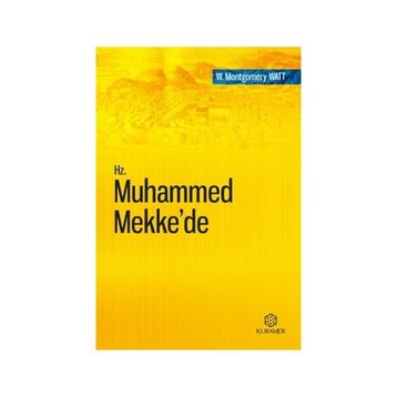 Hz. Muhammed Mekke’de - William Montgomery Watt