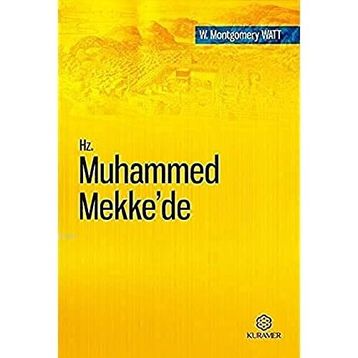 Hz. Muhammed Mekke’de - William Montgomery Watt