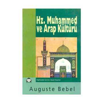 HZ. MUHAMMED VE ARAP KÜLTÜRÜ - AUGUST BEBEL