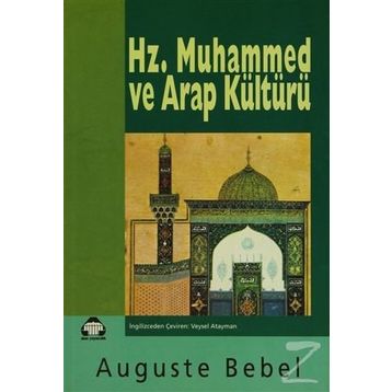 HZ. MUHAMMED VE ARAP KÜLTÜRÜ - AUGUST BEBEL