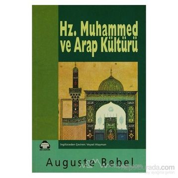 HZ. MUHAMMED VE ARAP KÜLTÜRÜ - AUGUST BEBEL