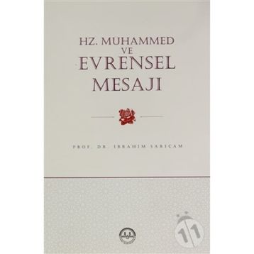 Hz. Muhammed ve Evrensel Mesajı - İbrahim Sarıçam