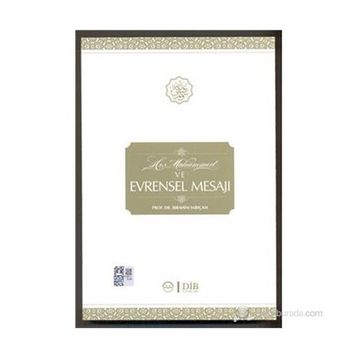 Hz. Muhammed ve Evrensel Mesajı - İbrahim Sarıçam