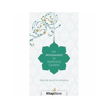 Hz. Muhammed ve Kurtuluş Çağrısı - Şefaettin Severcan