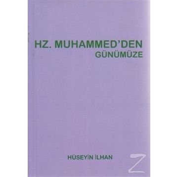 HZ. MUHAMMED'DEN GÜNÜMÜZE - HÜSEYIN İLHAN