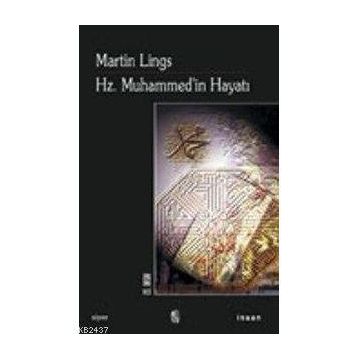 Hz. Muhammed’in Hayatı - Martin Lings