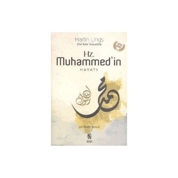 Hz. Muhammed’in Hayatı - Martin Lings