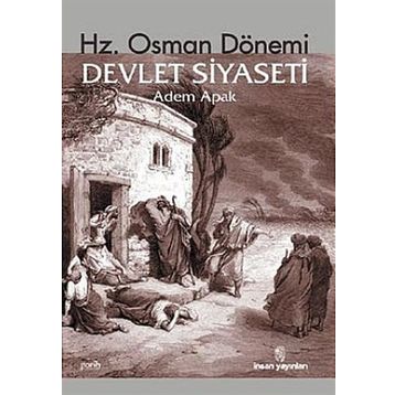 Hz. Osman Dönemi Devlet Siyaseti - Adem Apak