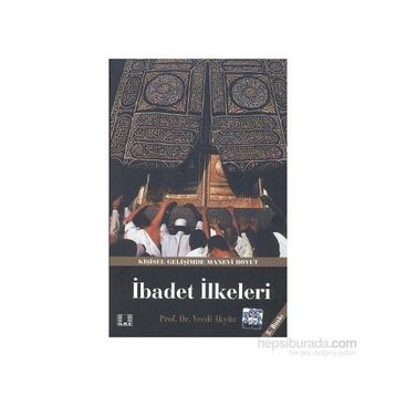 HZ. PEYGAMBER'IN YAKLAŞIM VE UYGULAMALARINDA İBADET İLKELERİ - VECDI AKYÜZ