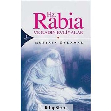 HZ. RABIA VE KADIN EVLIYALAR - MUSTAFA ÖZDAMAR