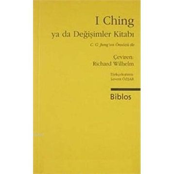 I Ching Ya da Değişimler Kitabı Yorumlar - Richard Wilhelm