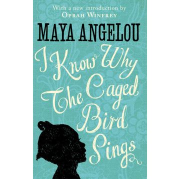 I KNOW WHY THE CAGED BIRD SINGS - MAYA ANGELOU