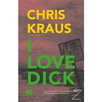 I Love Dick - Chris Kraus