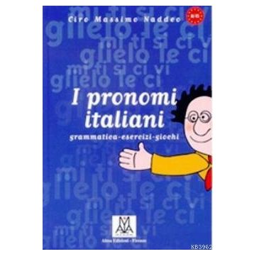 I PRONOMI ITALIANI - CIRO MASSIMO NADDEO