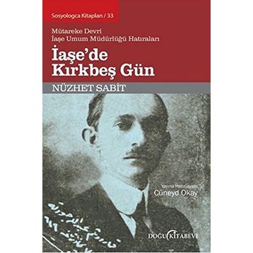 İaşe’de Kırkbeş Gün - Nüzhet Sabit