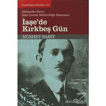 İaşe’de Kırkbeş Gün - Nüzhet Sabit
