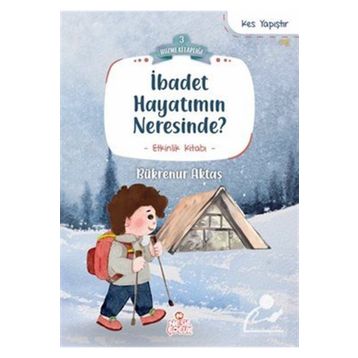 İbadet Hayatımın Neresinde? Nesil Çocuk Yayınları
