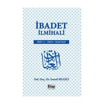 İbadet İlmihali - İsmail Bilgili