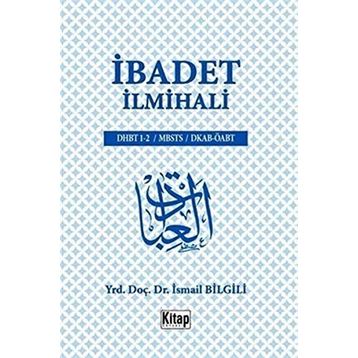 İbadet İlmihali - İsmail Bilgili
