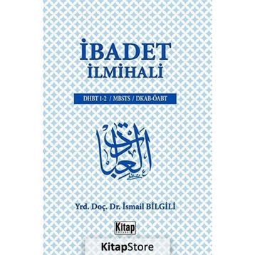 İbadet İlmihali - İsmail Bilgili