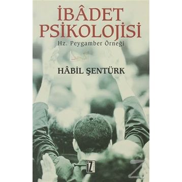 İbadet Psikolojisi - Habil Şentürk