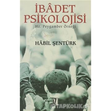 İbadet Psikolojisi - Habil Şentürk