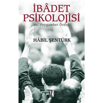 İbadet Psikolojisi - Habil Şentürk