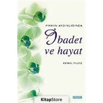 İBADET VE HAYAT - KEMAL YILDIZ