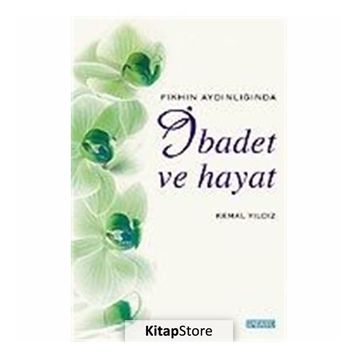 İBADET VE HAYAT - KEMAL YILDIZ