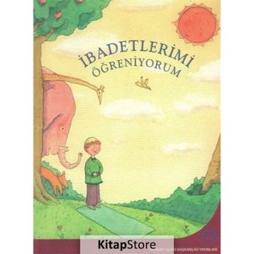 İbadetlerimi Öğreniyorum - Ayşe Öztürk