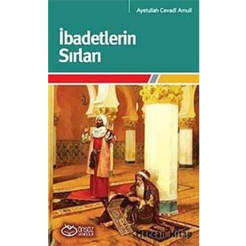 İBADETLERİN SIRLARI - AYETULLAH CEVADI AMULI