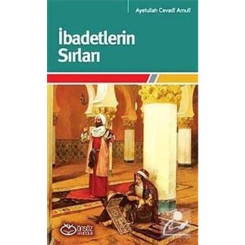 İBADETLERİN SIRLARI - AYETULLAH CEVADI AMULI