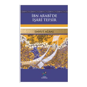 İbn Arabi’de İşari Tefsir - Davut Ağbal