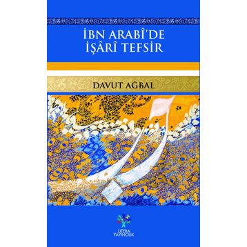 İbn Arabi’de İşari Tefsir - Davut Ağbal
