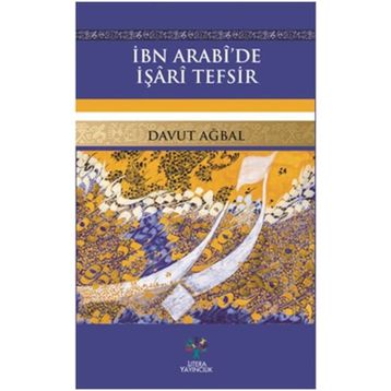 İbn Arabi’de İşari Tefsir - Davut Ağbal