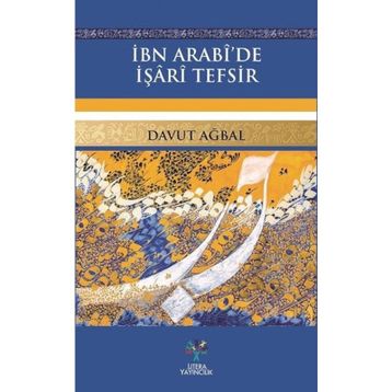 İbn Arabi’de İşari Tefsir - Davut Ağbal