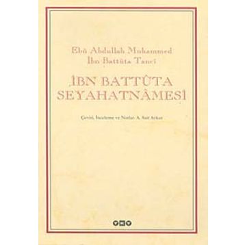 İbn Battuta Seyahatnamesi - Ebu Abdullah Muhammed İbn Battuta Tanci