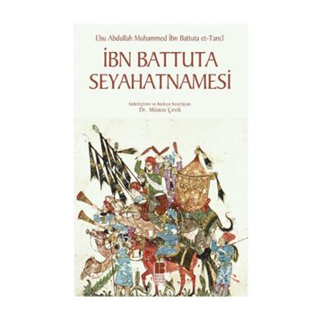 İbn Battuta Seyahatnamesi - Ebu Abdullah Muhammed İbn Battuta Tanci