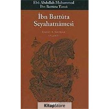 İbn Battuta Seyahatnamesi - Ebu Abdullah Muhammed İbn Battuta Tanci