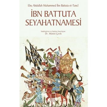 İbn Battuta Seyahatnamesi - Ebu Abdullah Muhammed İbn Battuta Tanci