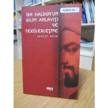 İbn Haldunun Bilim Anlayışı Ve Sekülerleşme - Behçet Batur