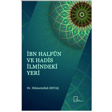 İbn Halfun Ve Hadis İlmindeki Yeri - Hikmetullah Ertaş