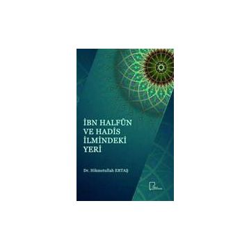 İbn Halfun Ve Hadis İlmindeki Yeri - Hikmetullah Ertaş