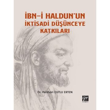 İbn-i Haldunun İktisadi Düşünceye Katkıları - Perihan Dutlu Erten