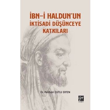 İbn-i Haldunun İktisadi Düşünceye Katkıları - Perihan Dutlu Erten