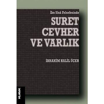 İbn-i Sina Felsefesinde Suret Cevher Ve Varlık - İbrahim Halil Üçer
