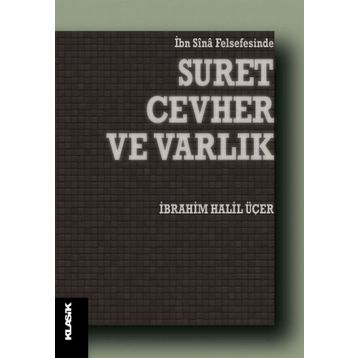 İbn-i Sina Felsefesinde Suret Cevher Ve Varlık - İbrahim Halil Üçer