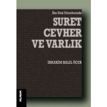 İbn-i Sina Felsefesinde Suret Cevher Ve Varlık - İbrahim Halil Üçer